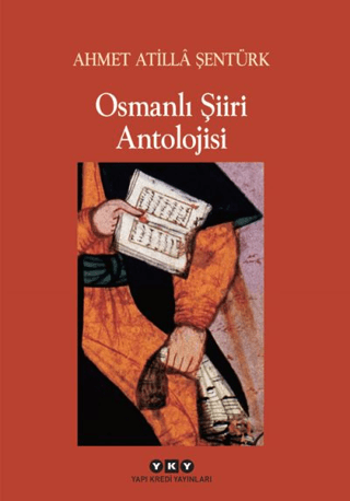 Osmanlı Şiiri Antolojisi (Ciltli) %29 indirimli A.Atilla Şentürk