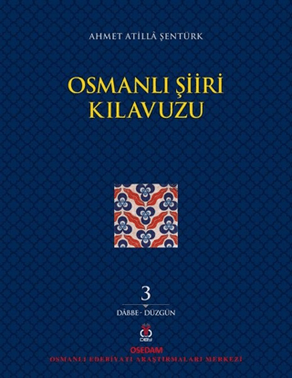 Osmanlı Şiiri Kılavuzu 3. Cilt Ahmet Atilla Şentürk