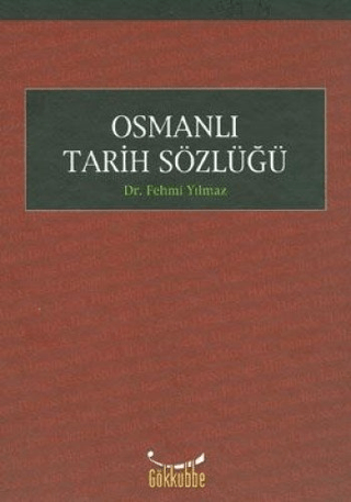 Osmanlı Tarih Sözlüğü (Ciltli) Fehmi Yılmaz