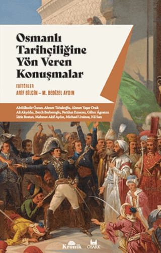 Osmanlı Tarihçiliğine Yön Veren Konuşmalar Arif Bilgin