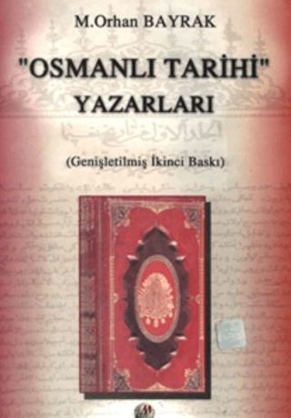 Osmanlı Tarihi Yazarları M. Orhan Bayrak