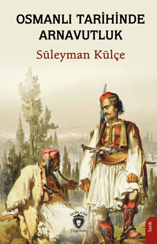 Osmanlı Tarihinde Arnavutluk Süleyman Külçe