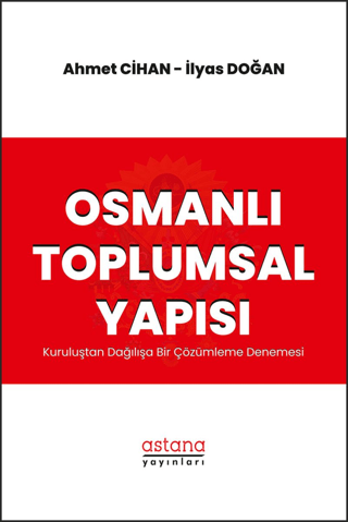 Osmanlı Toplumsal Yapısı - Kuruluştan Dağılışa Bir Çözümleme Denemesi 