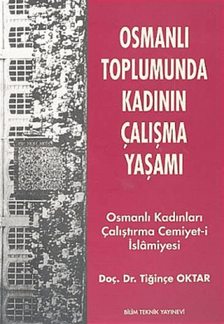 Osmanlı Toplumunda Kadının Çalışma YaşamıOsmanlı Kadınları Çalıştırma 