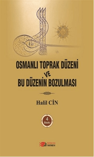 Osmanlı Toprak Düzeni ve Bu Düzenin Bozulması Halil Cin