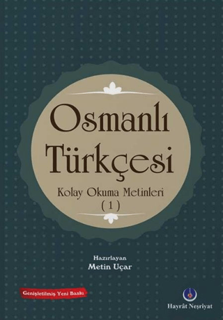 Osmanlı Türkçesi Kolay Okuma Metinleri 1 Metin Uçar