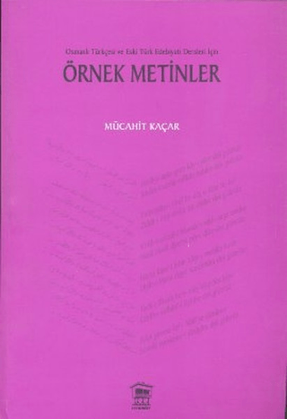 Osmanlı Türkçesi ve Eski Türk Edebiyatı Dersleri İçin Örnek Metinler %