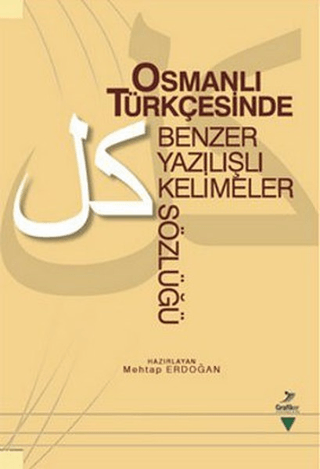 Osmanlı Türkçesinde Benzer Yazılışlı Kelimeler Sözlüğü %15 indirimli M