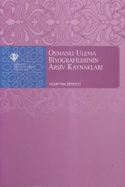 Osmanlı Ulema Biyografilerinin Arşiv Kaynakları %10 indirimli Hümeyra 