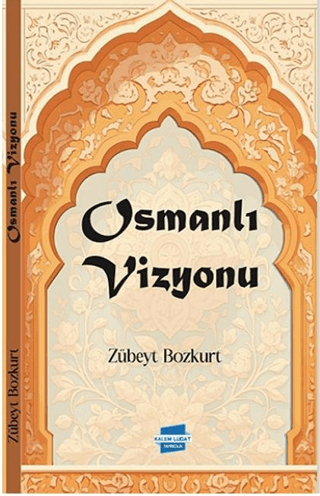 Osmanlı Vizyonu Zübeyt Bozkurt