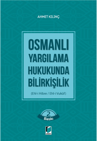 Osmanlı Yargılama Hukukunda Bilirkişilik Ahmet Kılınç