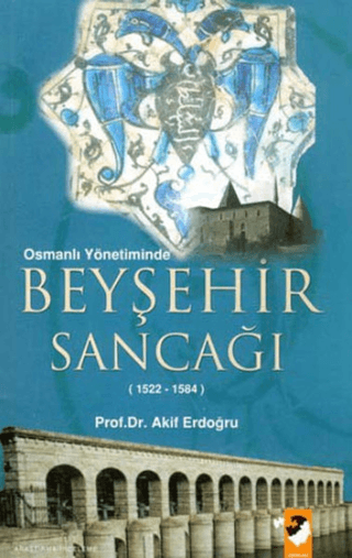 Osmanlı Yönetiminde Beyşehir Sancağı Akif Erdoğdu