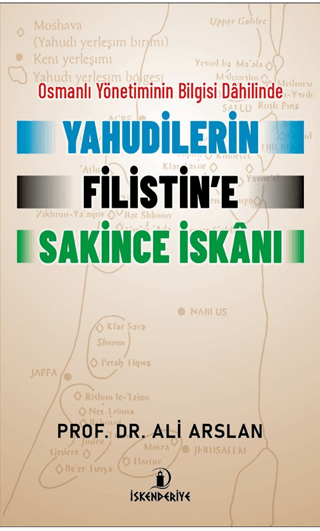 Yahudilerin Filistin'e Sakince İskanı - Osmanlı Yönetiminin Bilgisi Da