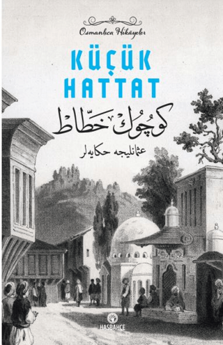 Küçük Hattat - Osmanlıca Hikayeler 2 Kolektif