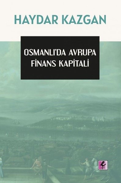 Osmanlı'da Avrupa Finans Kapitali Haydar Kazgan