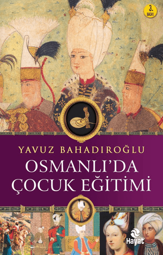 Osmanlı'da Çocuk Eğitimi Yavuz Bahadıroğlu