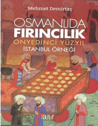 Osmanlıda Fırıncılık %15 indirimli Mehmet Demirtaş