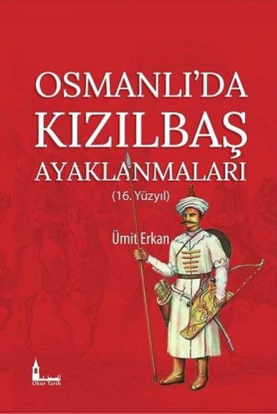 Osmanlı'da Kızılbaş Ayaklanmaları Ümit Erkan