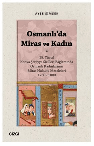 Osmanlı'da Miras ve Kadın Ayşe Şimşek