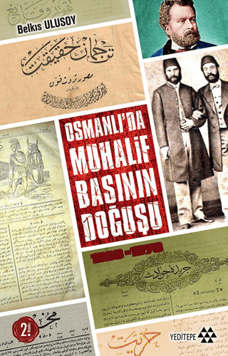 Osmanlı'da Muhalif Basının Doğuşu 1828 - 1878 %30 indirimli Belkıs Ulu