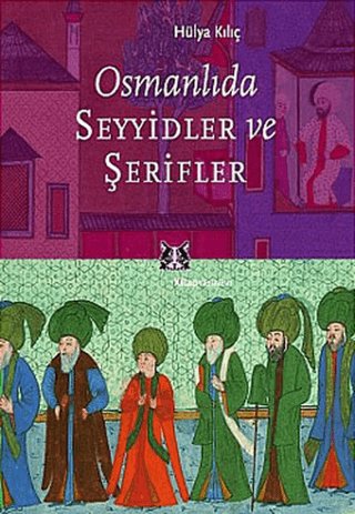 Osmanlıda Seyyidler ve Şerifler Rüya Kılıç