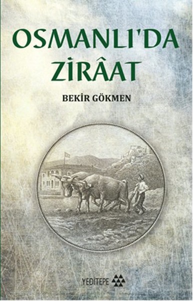 Osmanlı'da Ziraat Bekir Gökmen