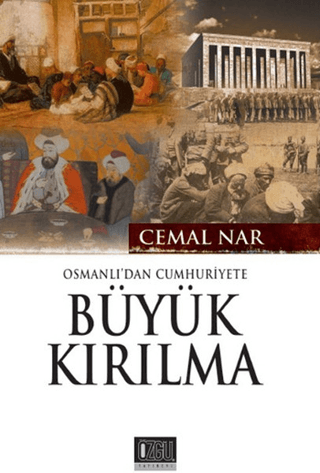 Osmanlı'dan Cumhuriyet'e Büyük Kırılma Cemal Nar