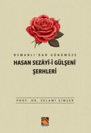 Osmanlı'dan Günümüze Hasan Sezayi-i Gülşeni Şerhleri Selami Şimşek