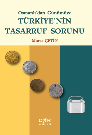 Osmanlı'dan Günümüze Türkiye'nin Tasarruf Sorunu Murat Çetin