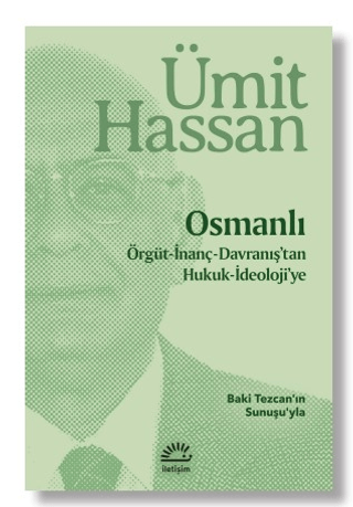 Osmanlı: Örgüt - İnanç - Davranış'tan Hukuk - İdeoloji'ye Ümit Hassan