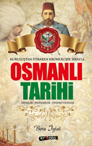 Osmanlı Tarihi - Kuruluştan İtibaren Kronolojik Sırayla Bora İyiat