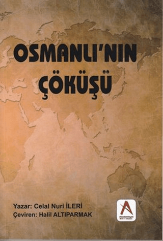 Osmanlı\'nın Çöküşü Celal Nuri İleri