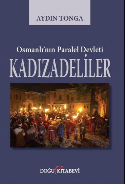 Osmanlı'nın Paralel Devleti Kadızadeliler Aydın Tonga