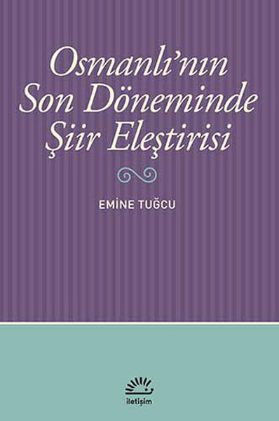 Osmanlı'nın Son Döneminde Şiir Eleştirisi %27 indirimli Emine Tuğcu