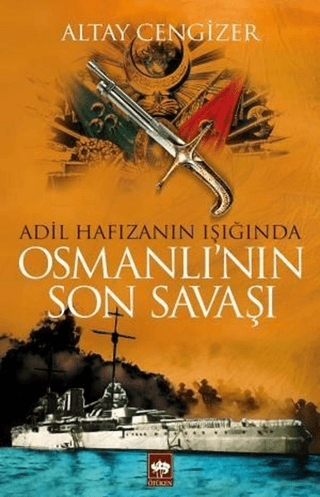 Osmanlı'nın Son Savaşı Altay Cengizer