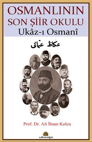 Osmanlının Son Şiir Okulu - Ukaz-ı Osmani Ali İhsan Kolcu