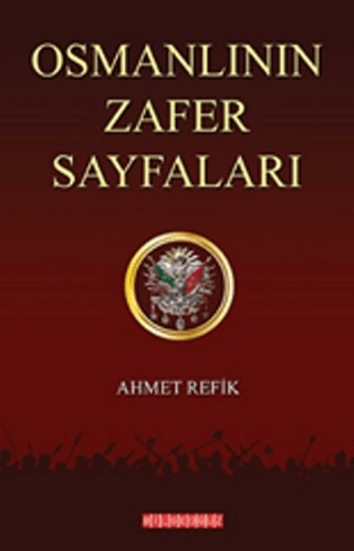 Osmanlının Zafer Sayfaları Ahmet Refik