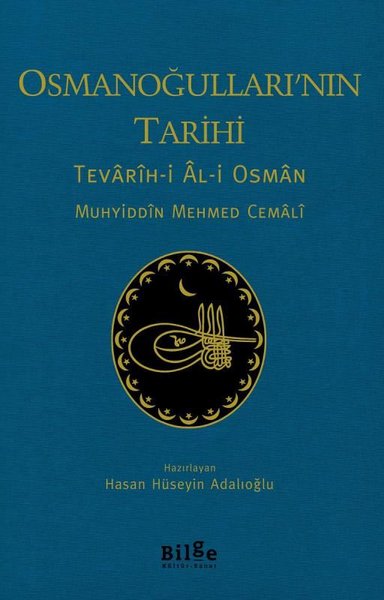 Osmanoğulları'nın Tarihi: Tevarih-i Al-i Osman Muhyiddin Mehmed Cemali