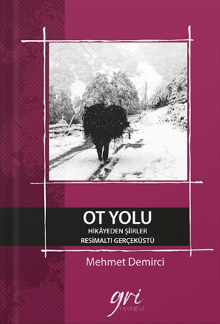 Ot Yolu - Hikayeden Şiirler - Resimaltı Gerçeküstü Mehmet Demirci