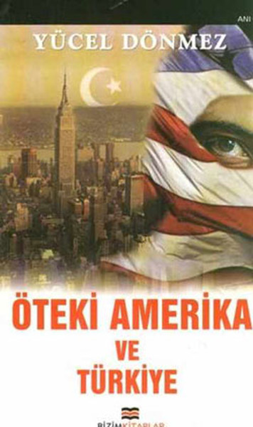 Öteki Amerika ve Türkiye Yücel Dönmez