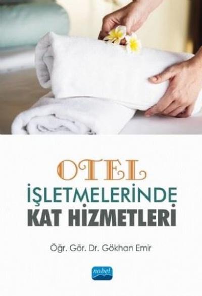 Otel İşletmelerinde Kat Hizmetleri Gökhan Emir