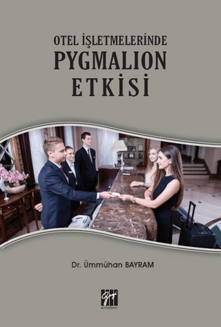 Otel İşletmelerinde Pygmalion Etkisi Ümmühan Bayram