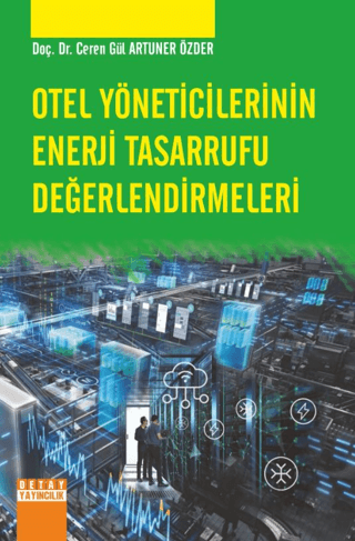 Otel Yöneticilerinin Enerji Tasarrufu Değerlendirmeleri Ceren Gül Artu