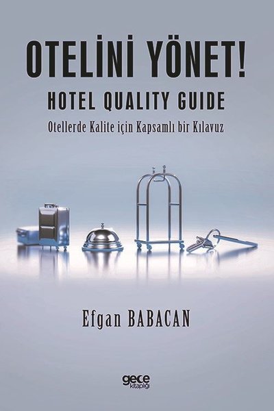 Otelini Yönet! Hotel Quality Guide - Otellerde Kalite İçin Kapsamlı bi