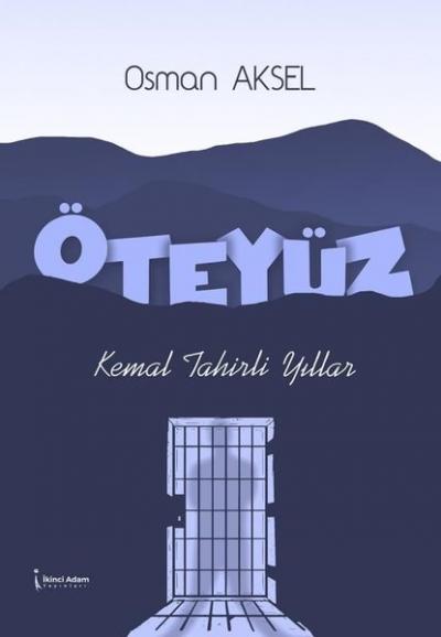 Öteyüz - Kemal Tahirli Yıllar Osman Aksel