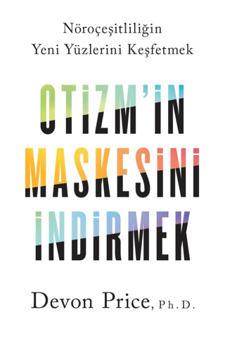 Otizm'in Maskesini İndirmek - Nöroçeşitliliğin Yeni Yüzlerini Keşfetme