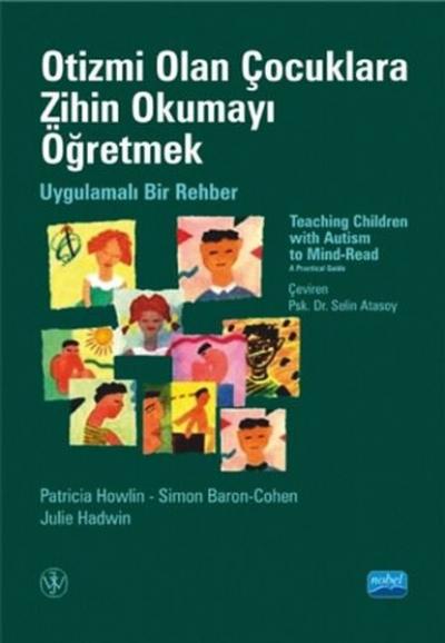 Otizmi Olan Çocuklara Zihin Okumayı Öğretmek - Uygulamalı Bir Rehber %