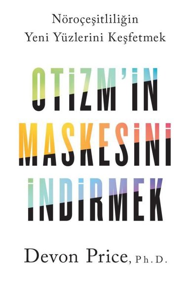 Otizm'in Maskesini İndirmek - Nöroçeşitliliğin Yeni Yüzlerini Keşfetme