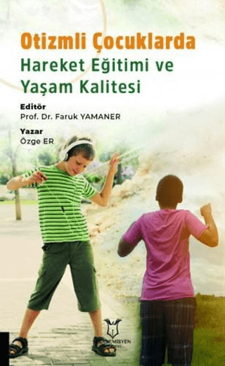 Otizmli Çocuklarda Hareket Eğitimi ve Yaşam Kalitesi Özge Er