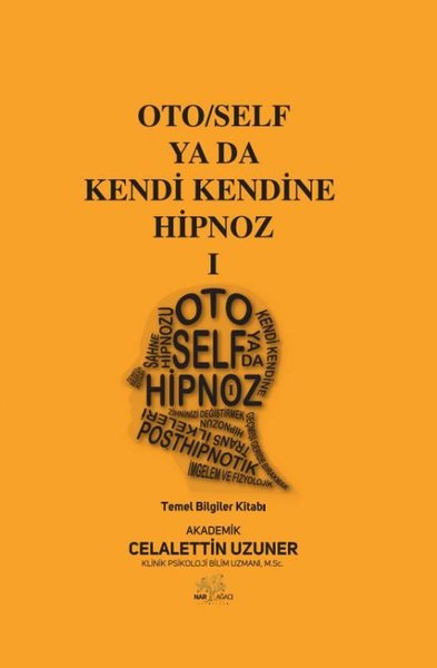 Oto/Self ya da Kendi Kendine Hipnoz 1 - Temel Bilgiler Kitabı Celalett